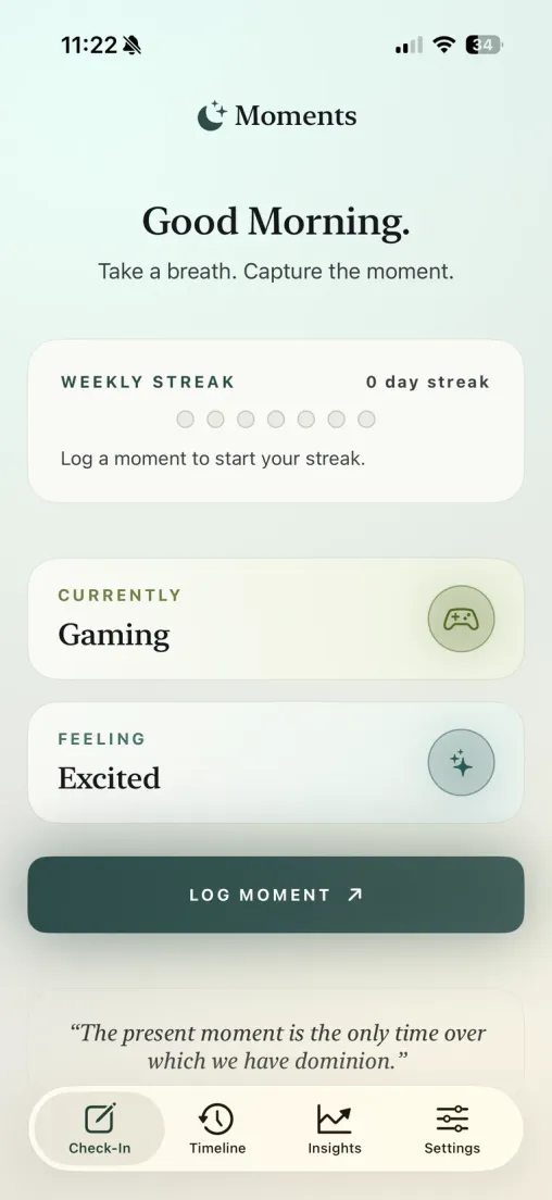 The Check-In screen — pick what you're doing and how you feel, then log the moment.