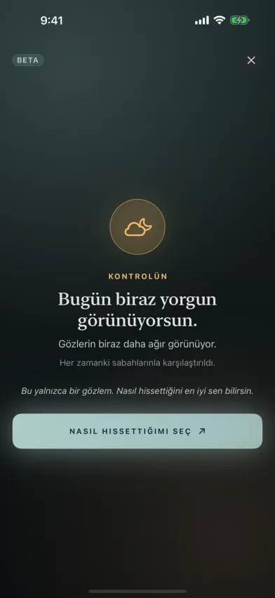 Moments'ta yüz kontrolü sonucu; beta sürümündeki kameralı check-in, bugün her zamanki öğleden sonralarına göre biraz daha yorgun göründüğünü söylüyor.