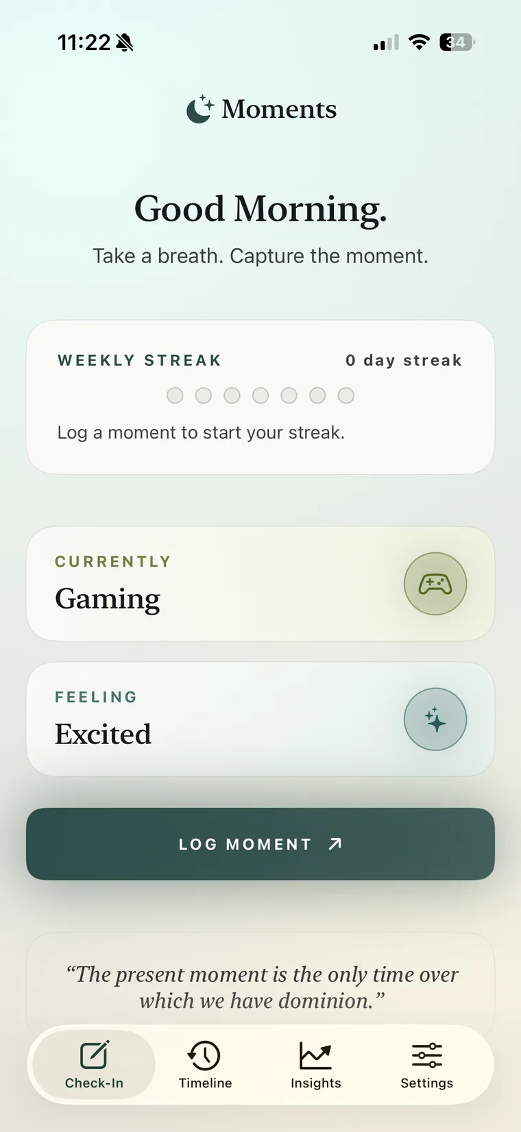 The Check-In screen — pick what you're doing and how you feel, then log the moment.